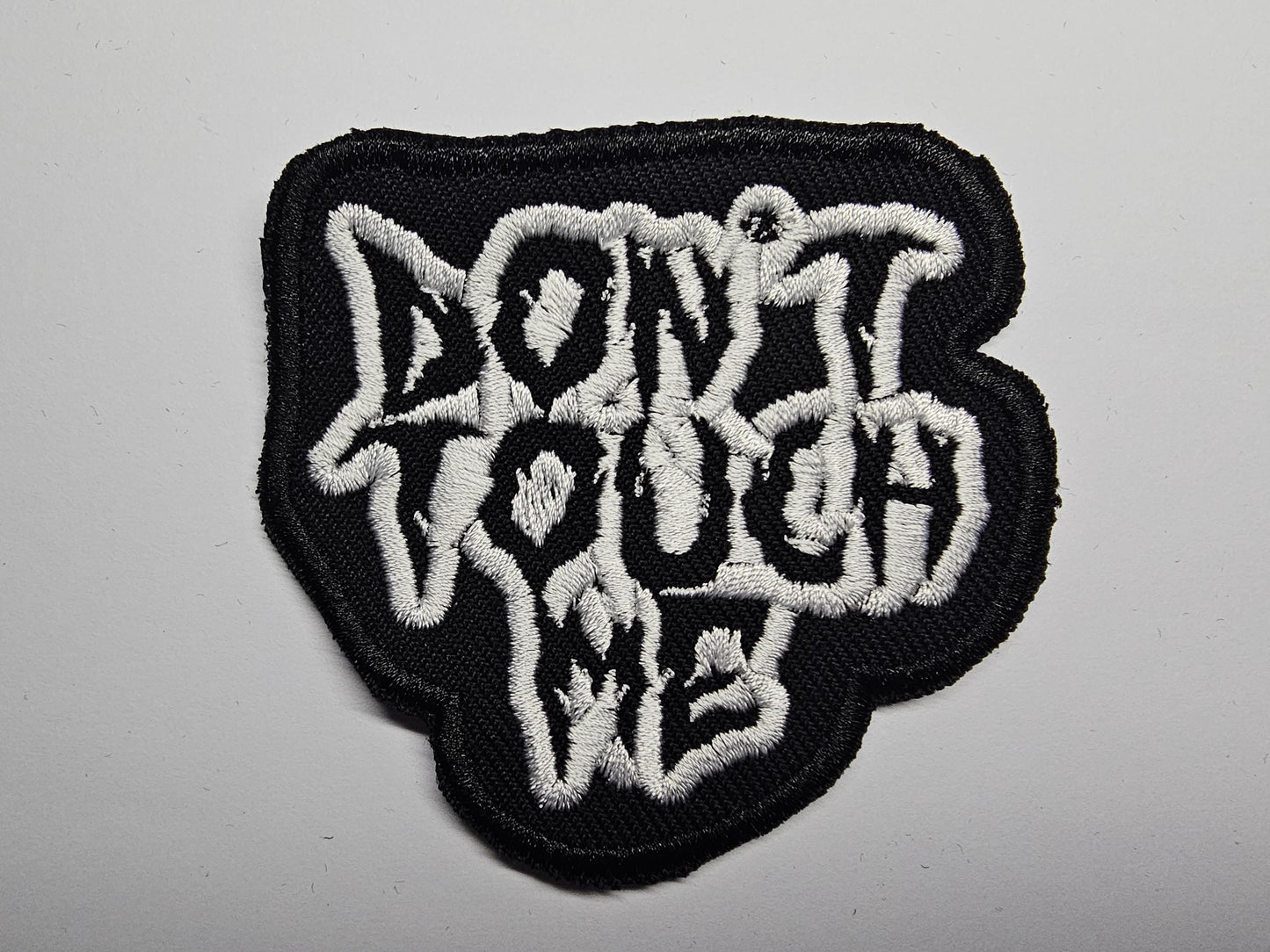 Don't Touch Me Embroidered Patch