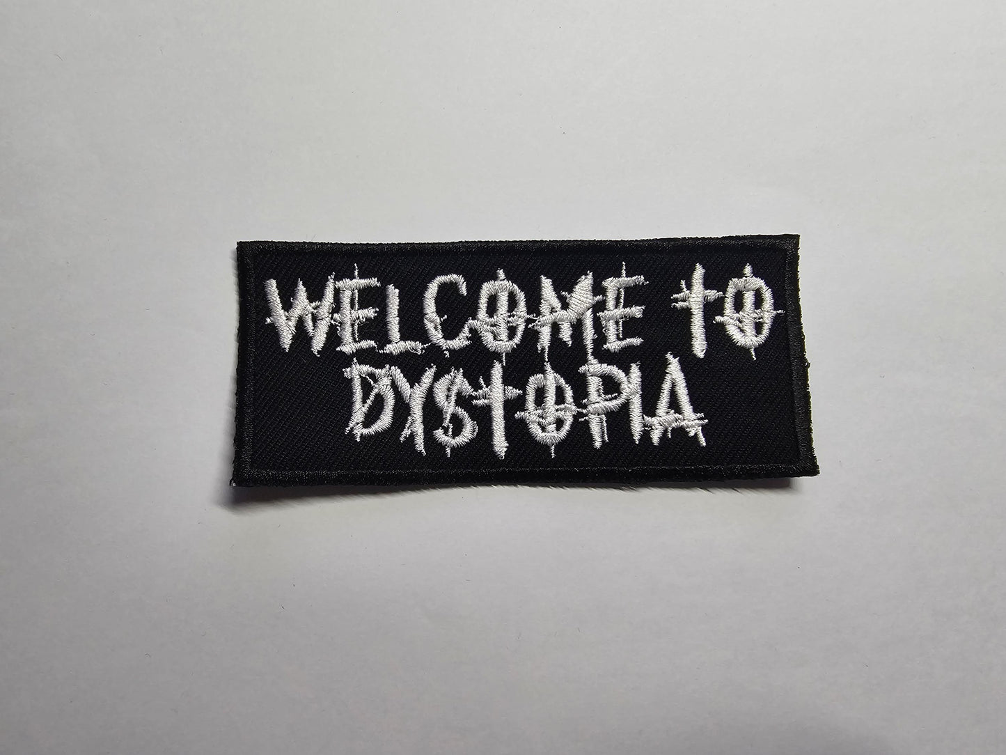 Welcome to Dystopia Embroidered Patch