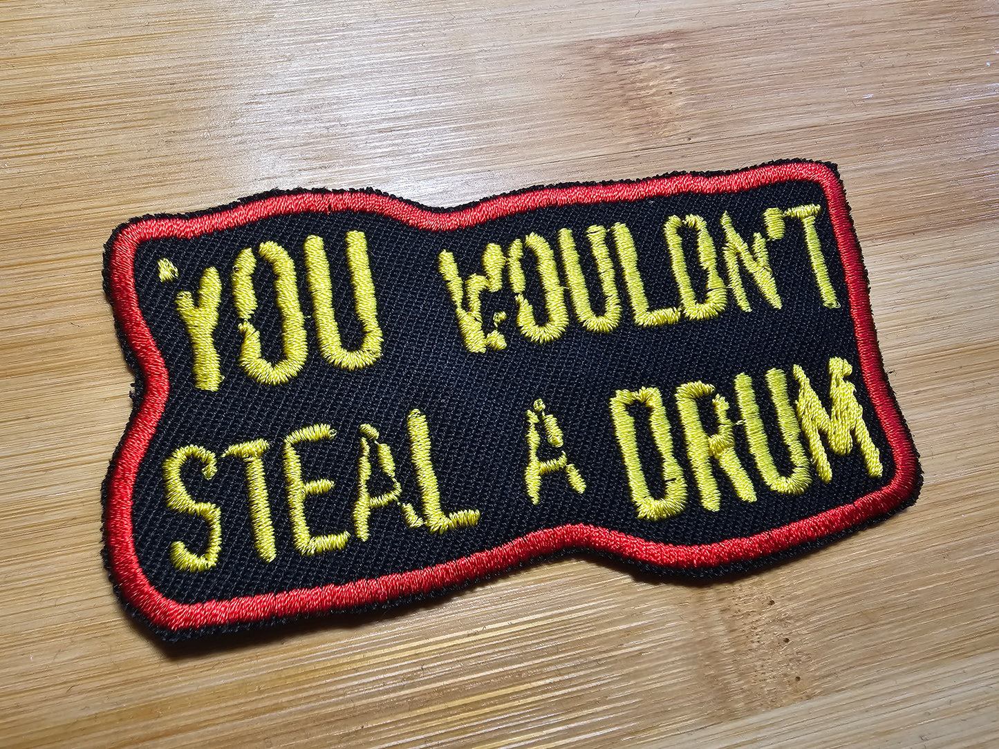 You Wouldn't Steal A Drum Commemorative Patch