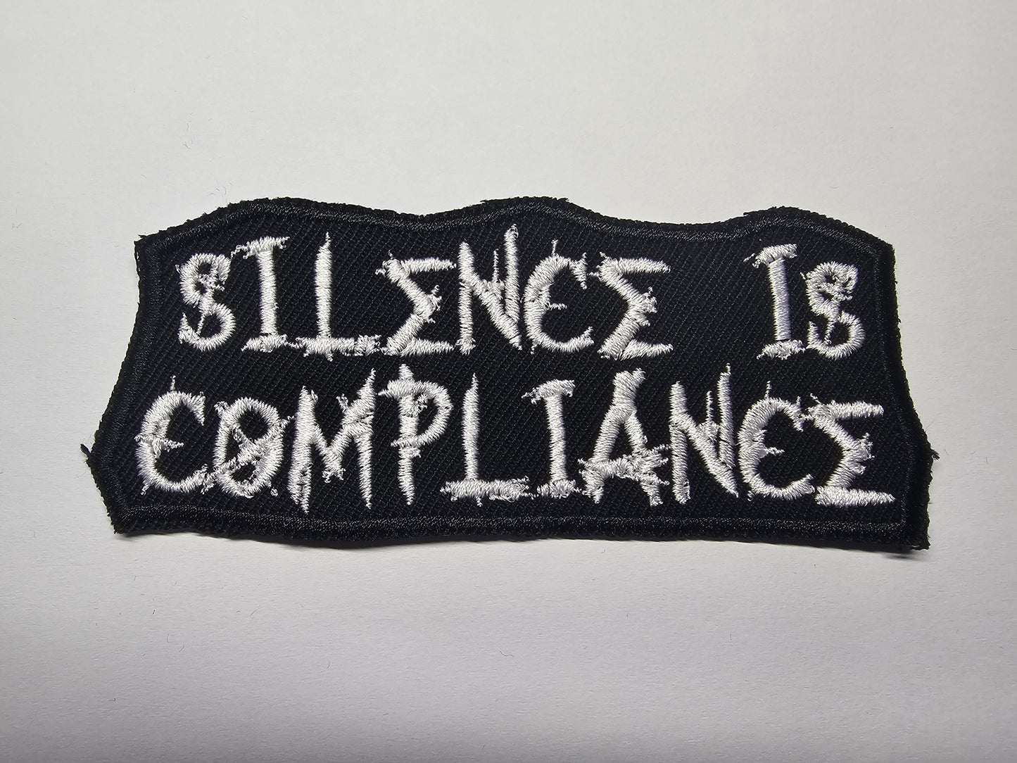 Silence is Compliance Embroidered Patch