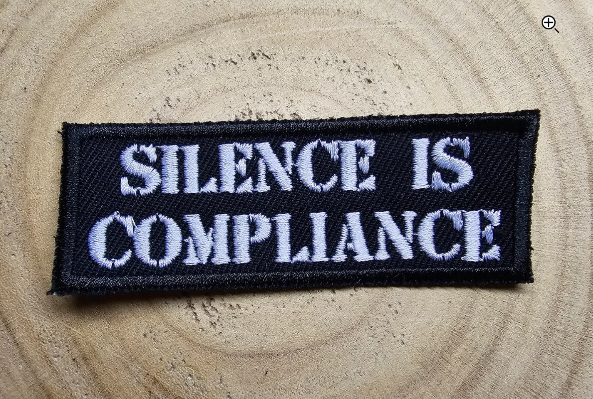 Silence is Compliance Iron on Embroidered Patch Anarchist Politics Feminist Leftist Patches