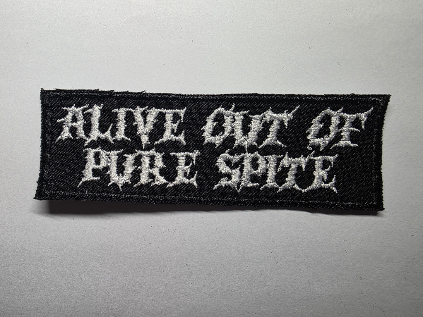 Alive Out Of Pure Spite Embroidered Patch