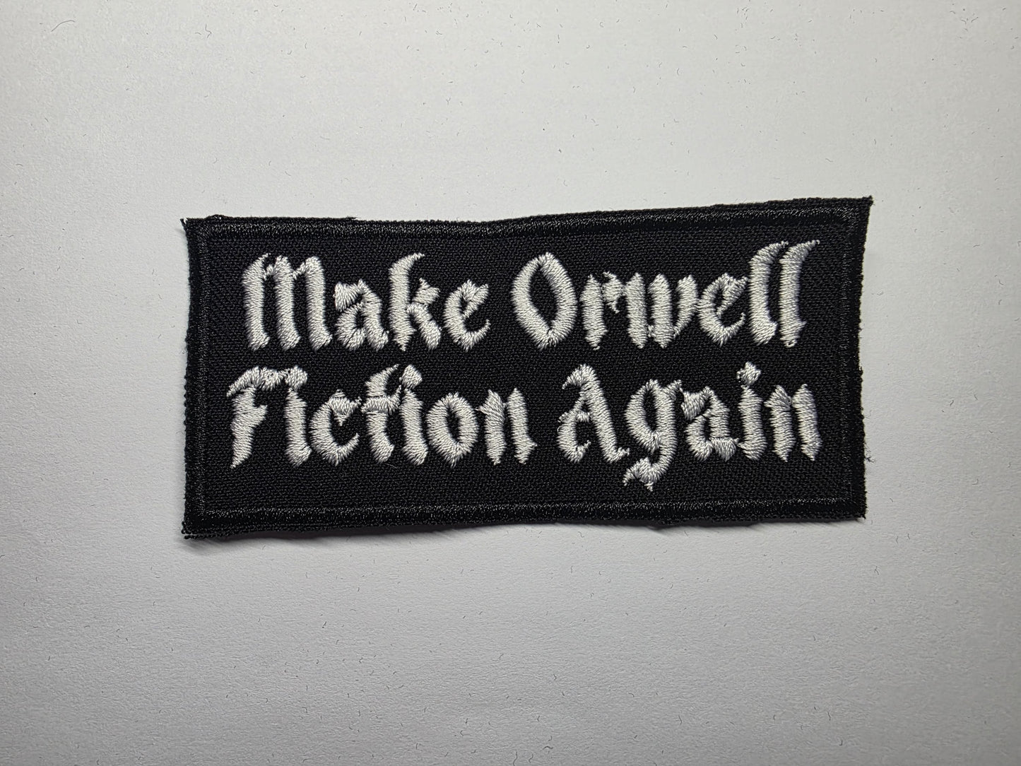Make Orwell Fiction Again Embroidered Patch