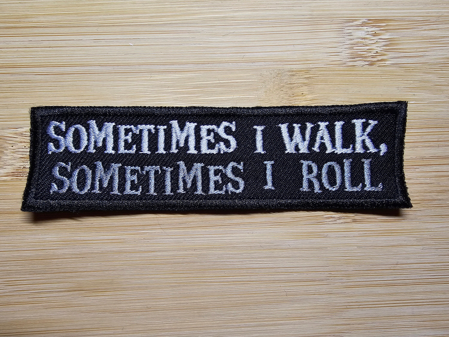 Rollator Patch Sometimes I Walk Sometimes I Roll Awareness Embroidered Patch Disability Mobility Accessory Colorful