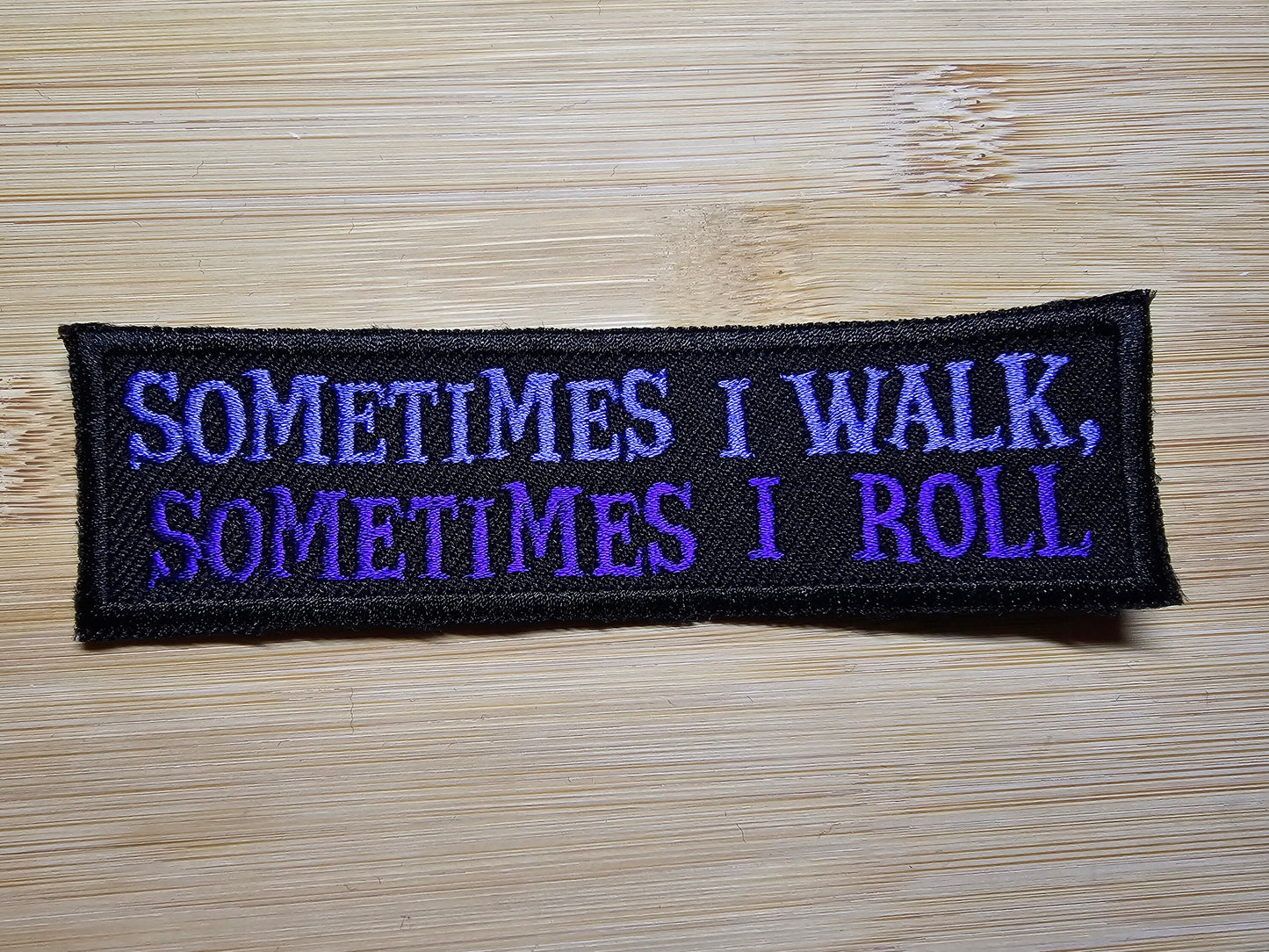 Rollator Patch Sometimes I Walk Sometimes I Roll Awareness Embroidered Patch Disability Mobility Accessory Colorful