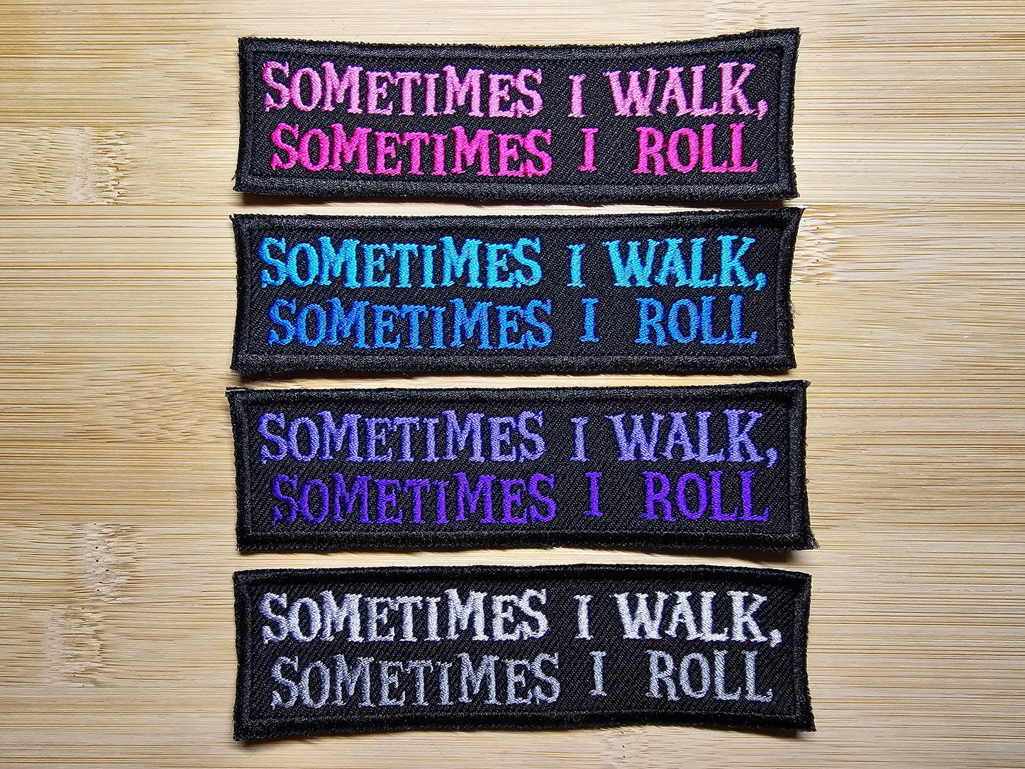 Rollator Patch Sometimes I Walk Sometimes I Roll Awareness Embroidered Patch Disability Mobility Accessory Colorful