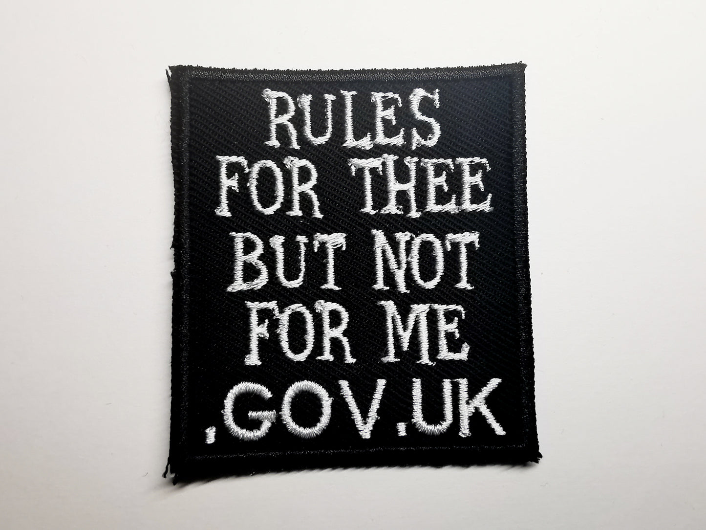 Rules for Thee But Not For Me UK GOV Embroidered Patch