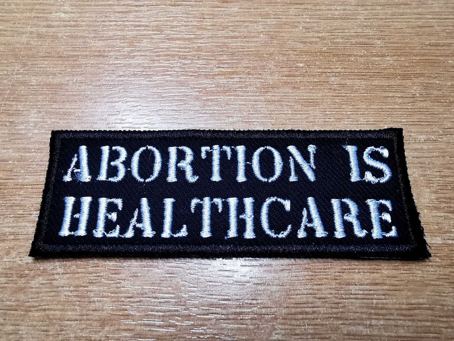 Abortion is Healthcare Embroidered Pro Choice Patch