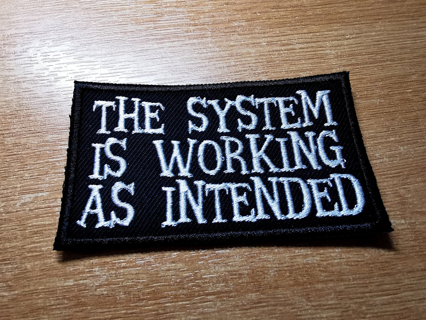 The System is Working as Intended Embroidered Patch Anarchist Politics Feminist Leftist Patches