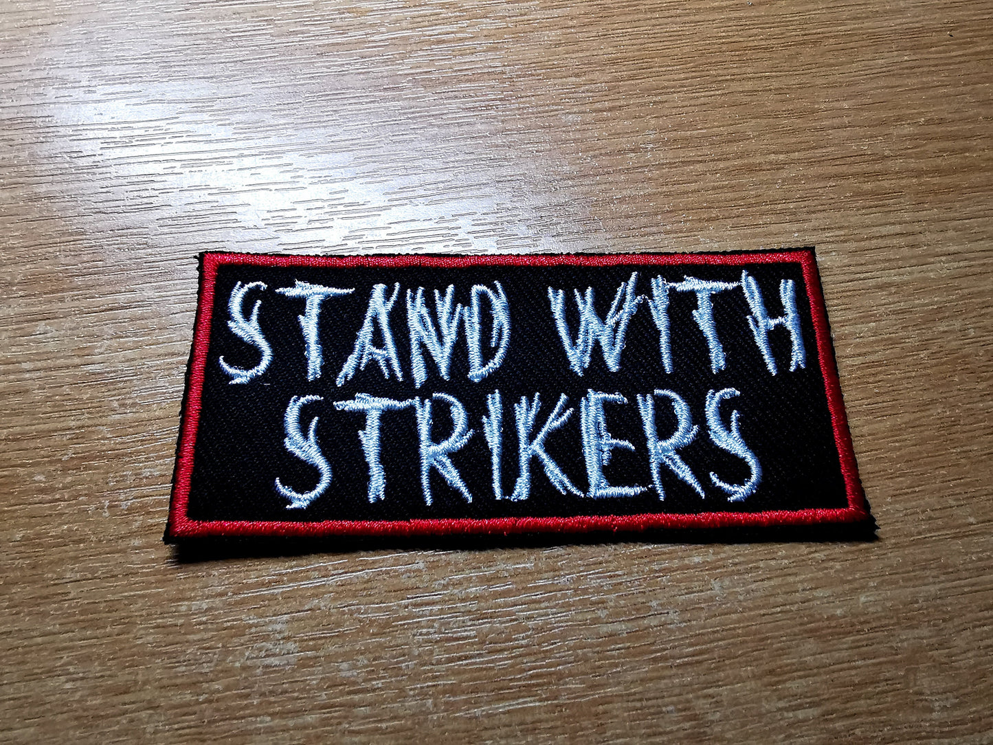Stand With Strikers Embroidered Iron On Patch Politics Punk Workers Labour Great Resignation Join a Union