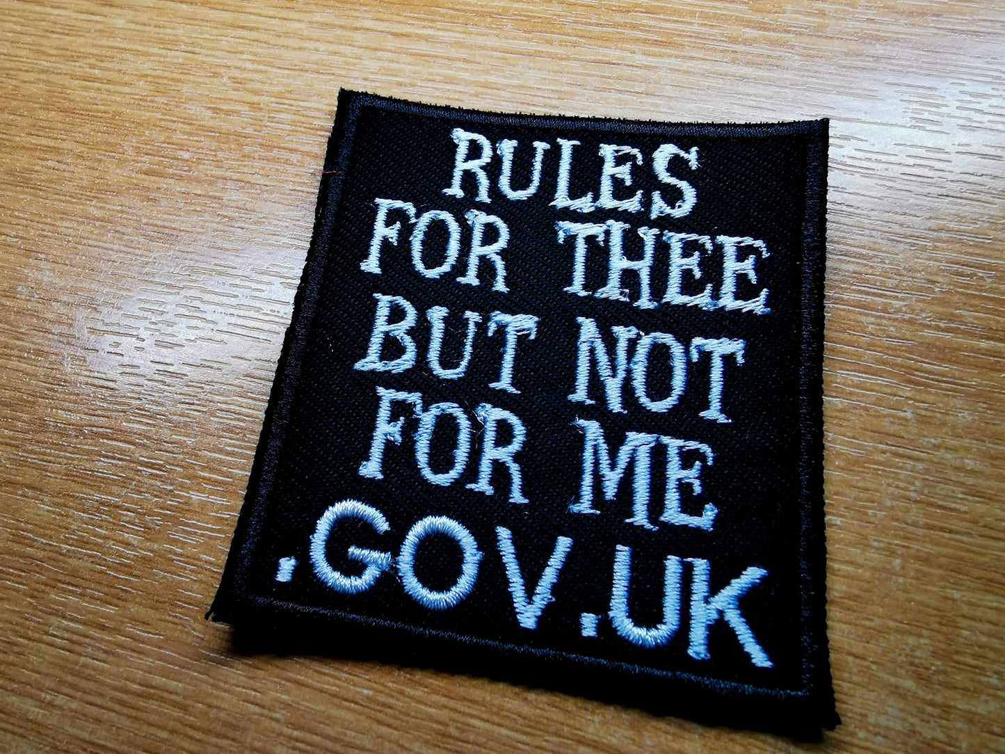 Rules for Thee But Not For Me UK GOV Embroidered Patch