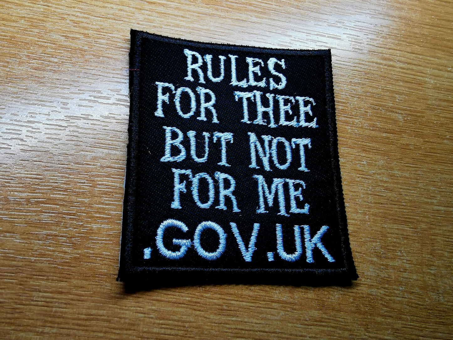 Rules for Thee But Not For Me UK GOV Embroidered Patch