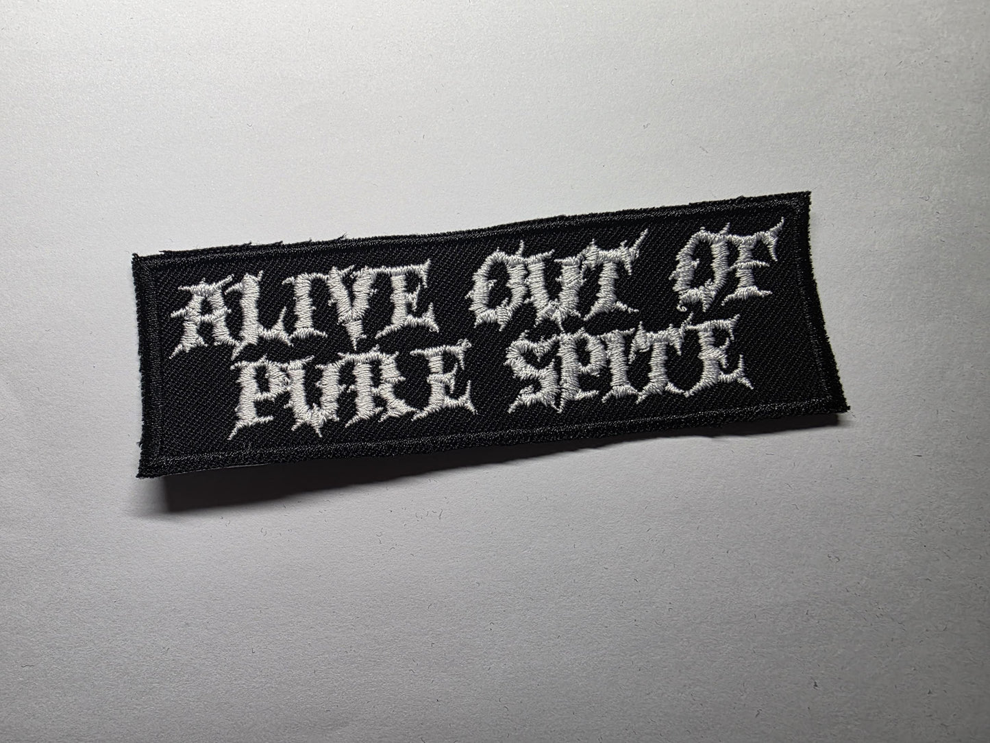 Alive Out Of Pure Spite Embroidered Patch
