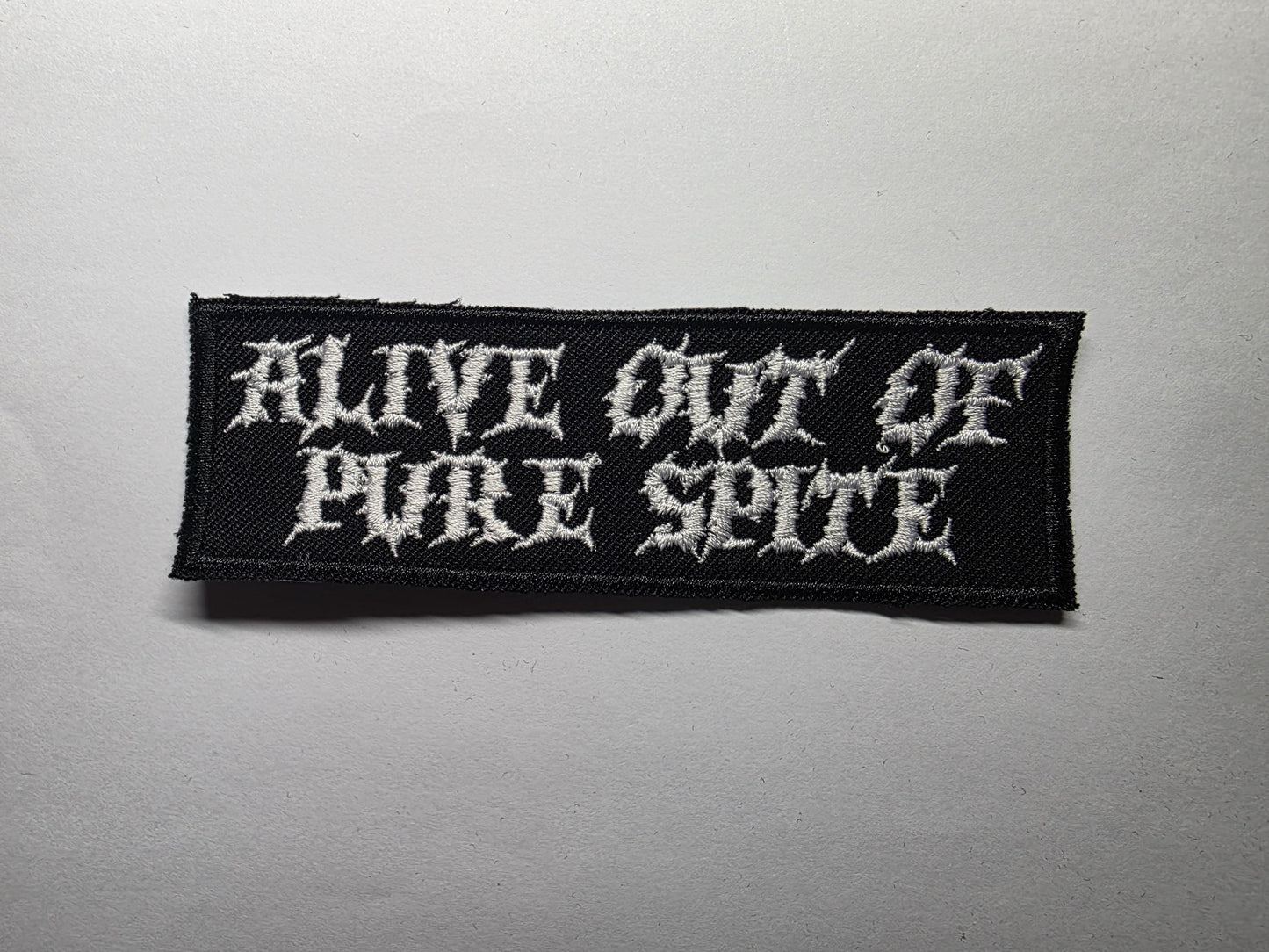 Alive Out Of Pure Spite Embroidered Patch