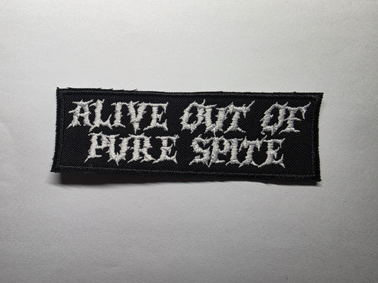 Alive Out Of Pure Spite Embroidered Patch