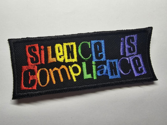 Silence is Compliance Rainbow Embroidered Patch