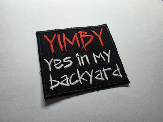 YIMBY Embroidered Patch Yes In My Backyard Punk Activist Anti-NIMBY Embroidery