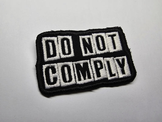Do Not Comply Embroidered Patch