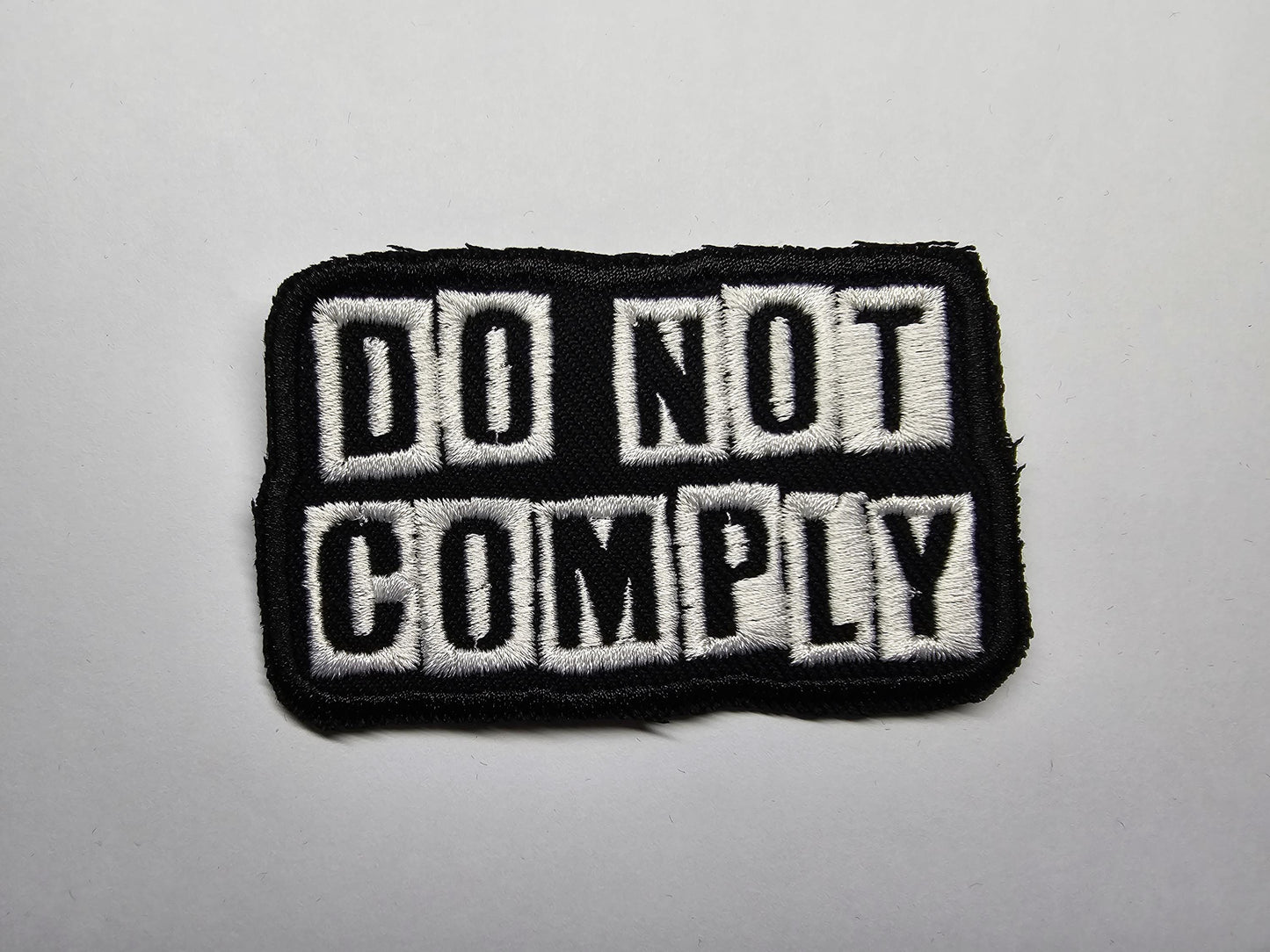 Do Not Comply Embroidered Patch