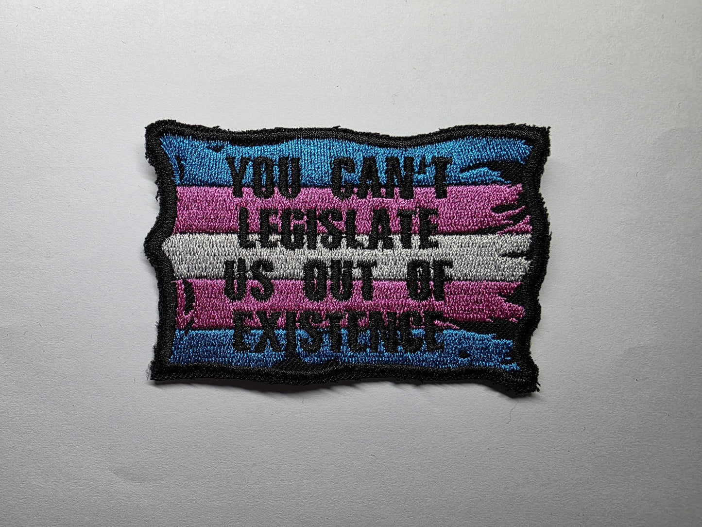 Trans Rights - Can't Legislate Us Out Embroidered Patch LGBTQ+ Patches