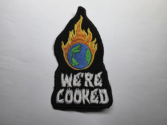 We're Cooked Climate Activism Embroidered Patch