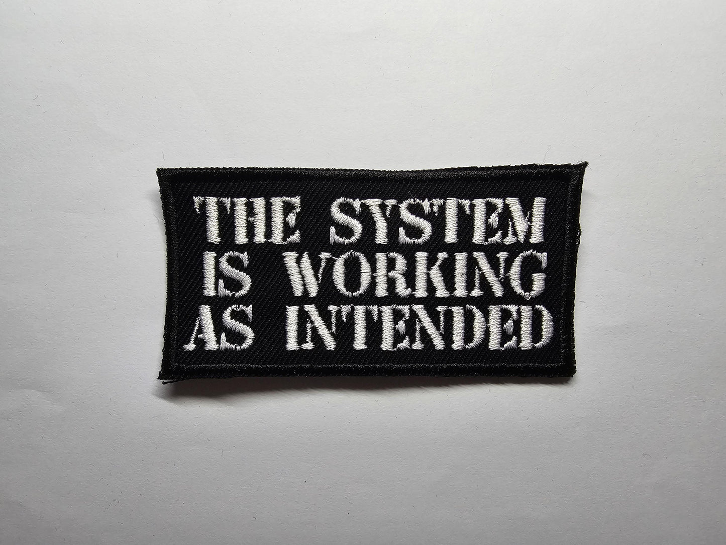 The System is Working as Intended Embroidered Patch