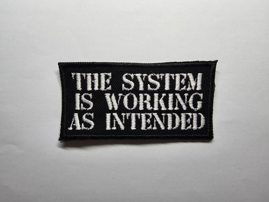 The System is Working as Intended Embroidered Patch