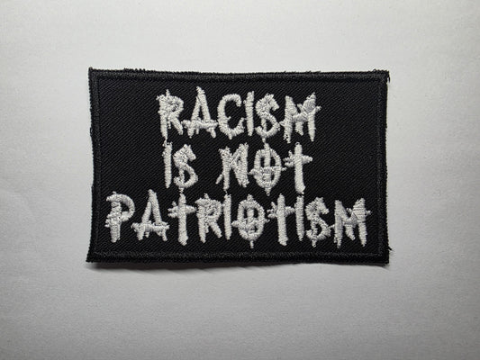 Racism is Not Patriotism Anti-Hate Embroidered Patch