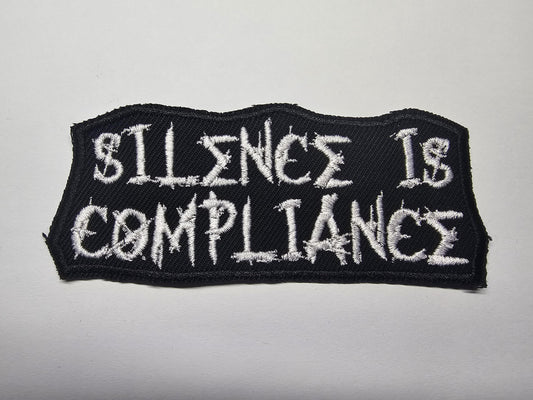 Silence is Compliance Embroidered Patch