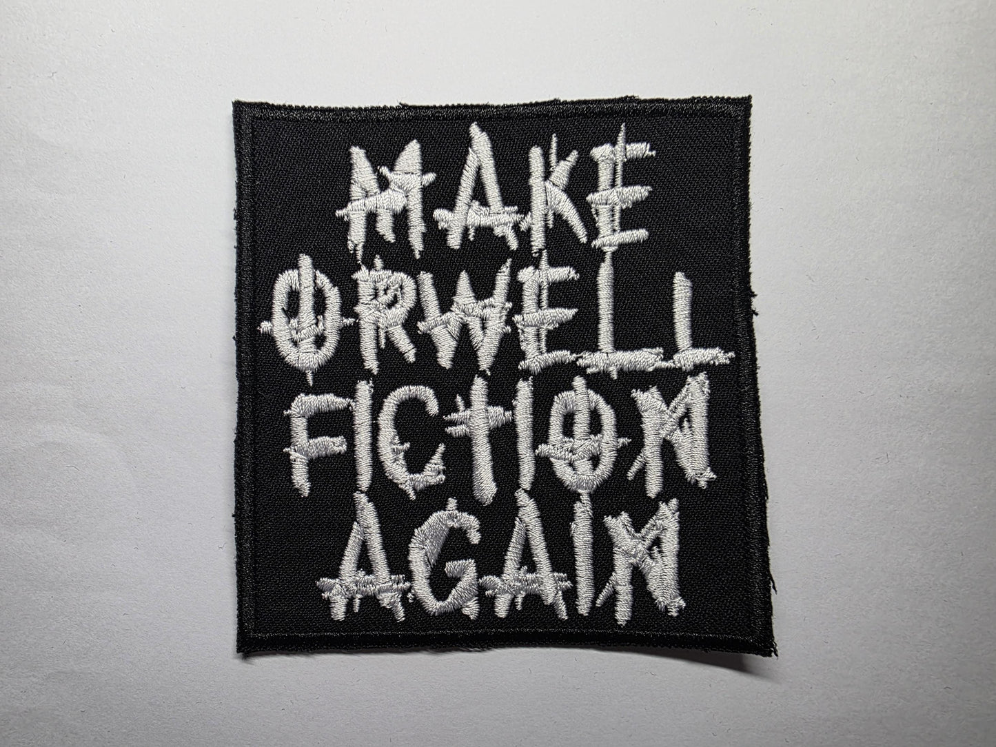 Make Orwell Fiction Again Embroidered Patch