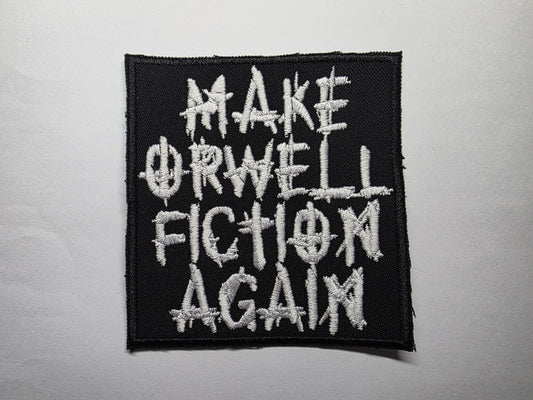 Make Orwell Fiction Again Embroidered Patch