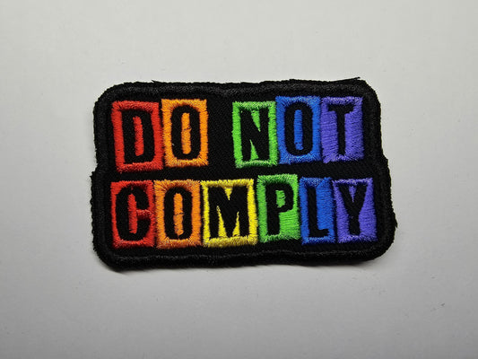 Do Not Comply Rainbow Embroidered Patch