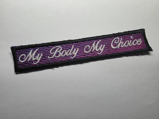 My Body My Choice Embroidered Patch