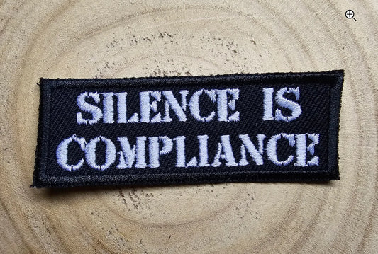 Silence is Compliance Iron on Embroidered Patch Anarchist Politics Feminist Leftist Patches