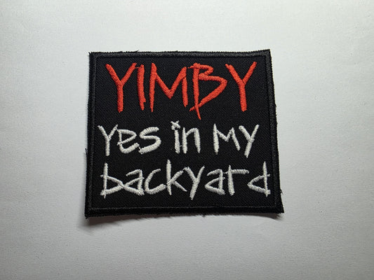 YIMBY Embroidered Patch Yes In My Backyard Punk Activist Anti-NIMBY Embroidery
