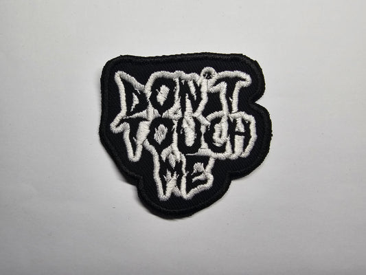 Don't Touch Me Embroidered Patch