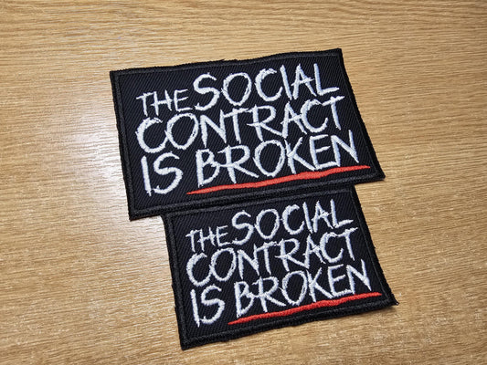 The Social Contract is Broken Iron on Embroidered Patch Politics Leftist Patches