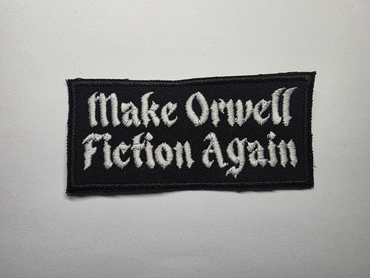 Make Orwell Fiction Again Embroidered Patch