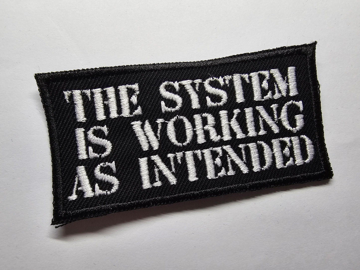The System is Working as Intended Embroidered Patch