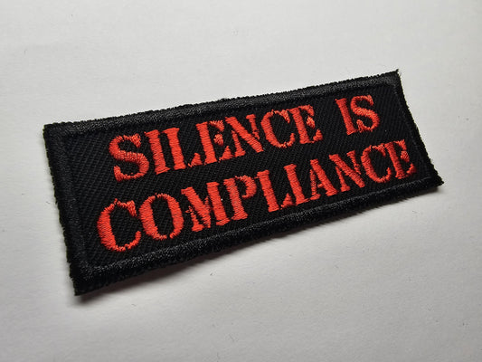 Silence is Compliance Embroidered Patch Red