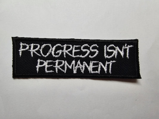 Progress isn't Permanent Iron on Embroidered Patch Politics Leftist Patches