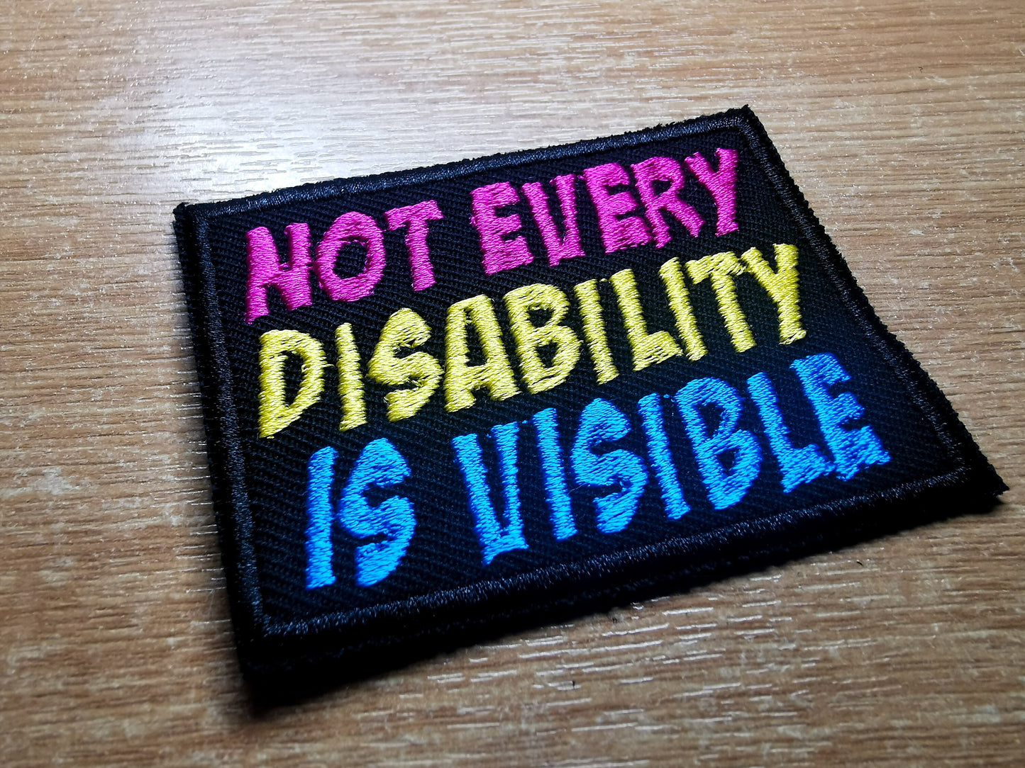 Not Every Disability Is Visible Comic Book Style Colourful Vibrant Iron on Embroidered Patch