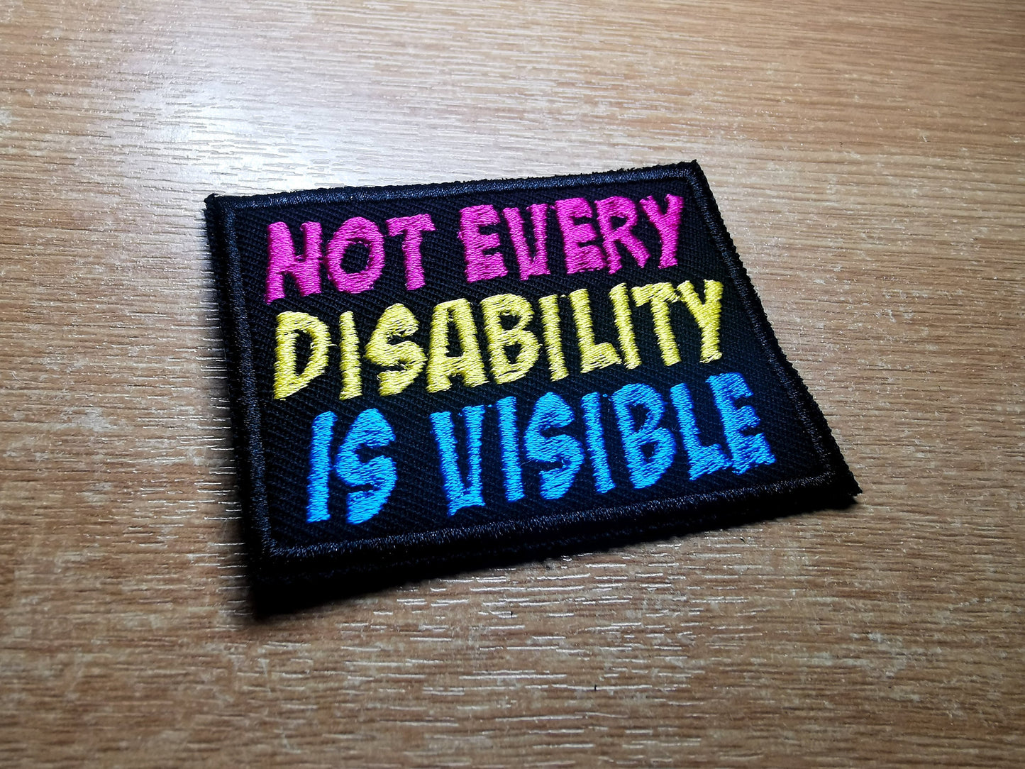 Not Every Disability Is Visible Comic Book Style Colourful Vibrant Iron on Embroidered Patch