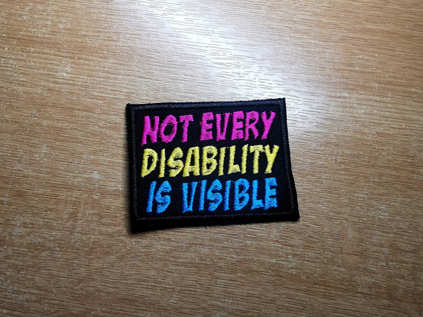 Not Every Disability Is Visible Comic Book Style Colourful Vibrant Iron on Embroidered Patch