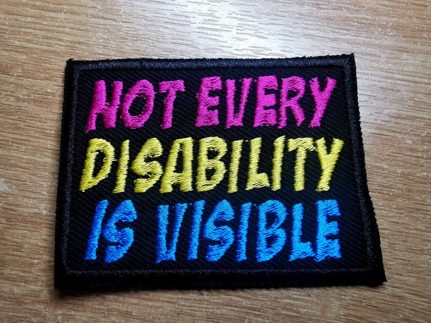 Not Every Disability Is Visible Comic Book Style Colourful Vibrant Iron on Embroidered Patch