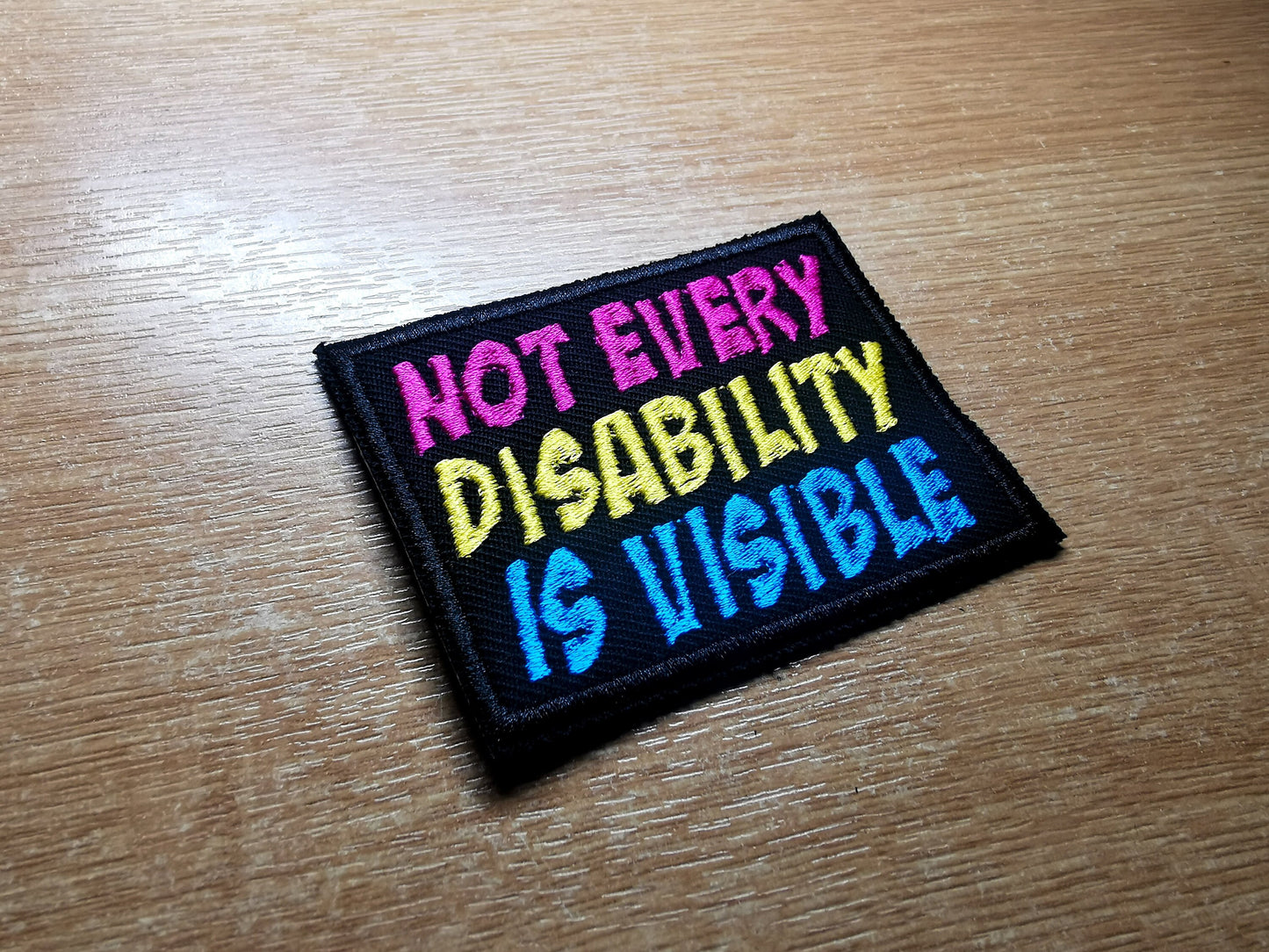 Not Every Disability Is Visible Comic Book Style Colourful Vibrant Iron on Embroidered Patch