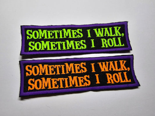 Rollator Patch Matt Halloween Themed Sometimes I Walk Sometimes I Roll Awareness Embroidered Patch Disability Mobility Accessory