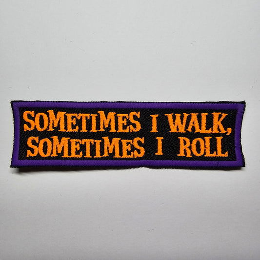 Rollator Patch Matt Halloween Themed Sometimes I Walk Sometimes I Roll Awareness Embroidered Patch Disability Mobility Accessory