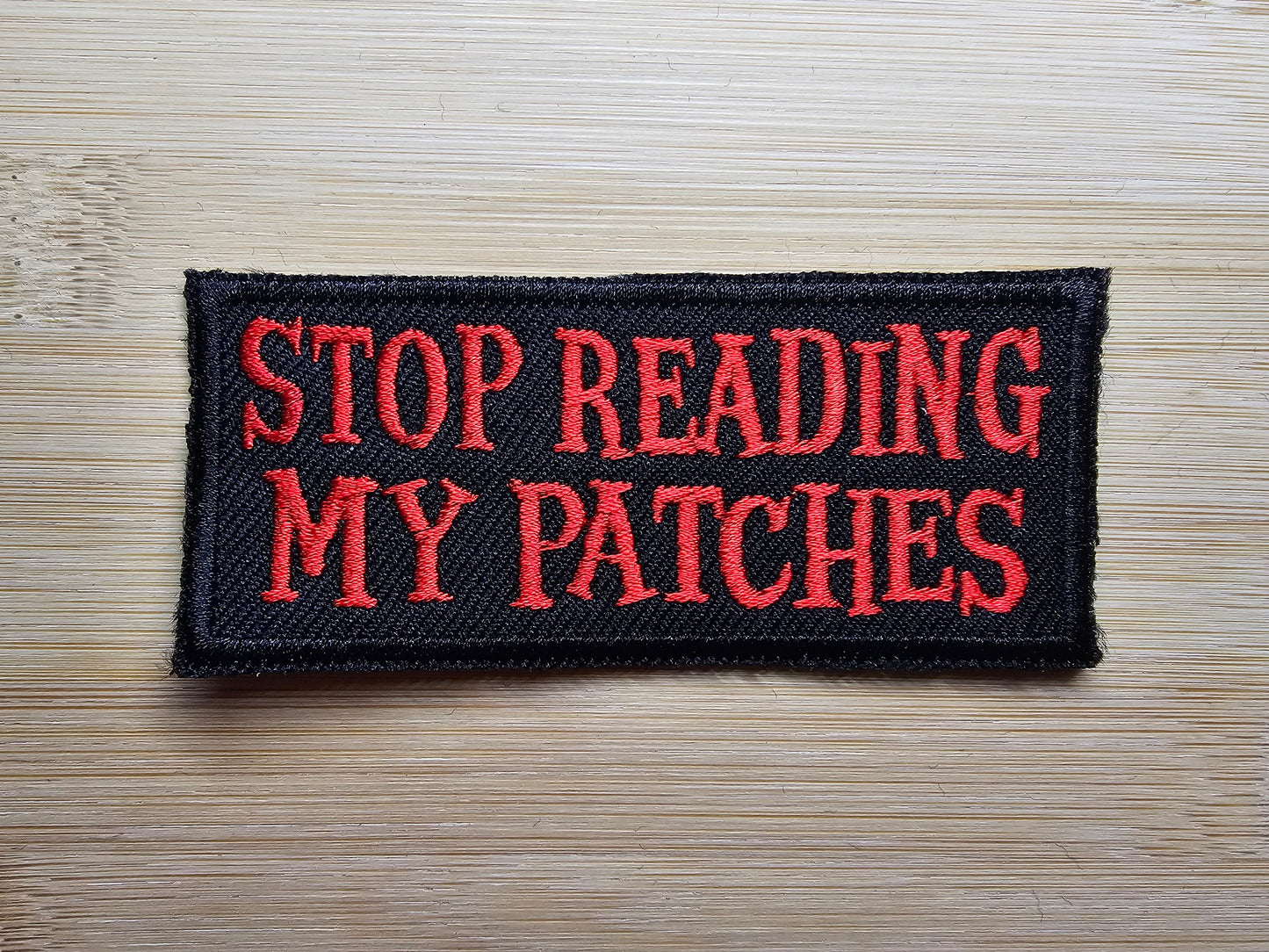 Stop Reading My Patches Funny Embroidered Patch Sarcastic Iron on Patch