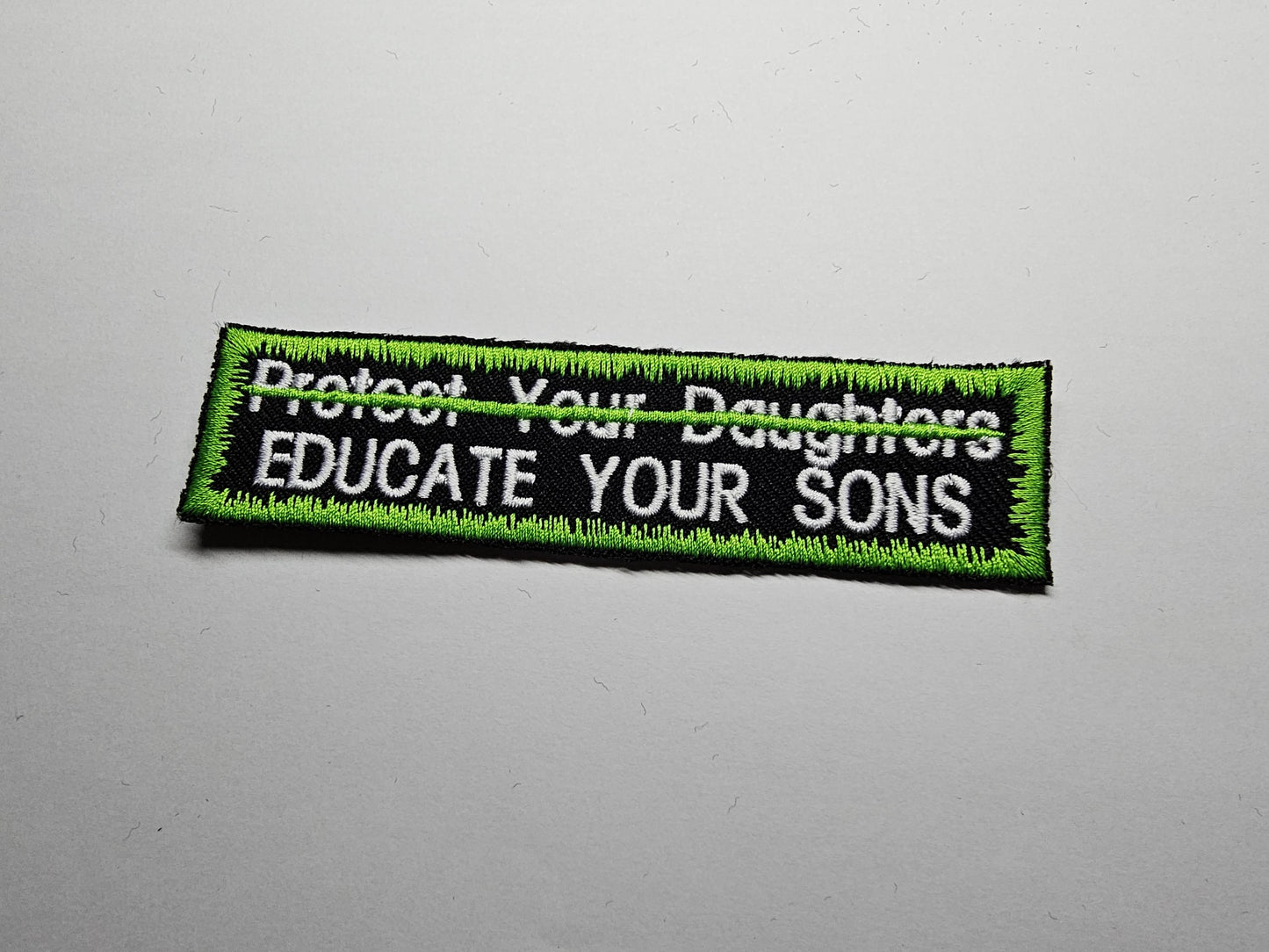 Educate Your Sons Not Protect Your Daughters Embroidered Patch Patriarchy Feminist Protest Fluorescent Green